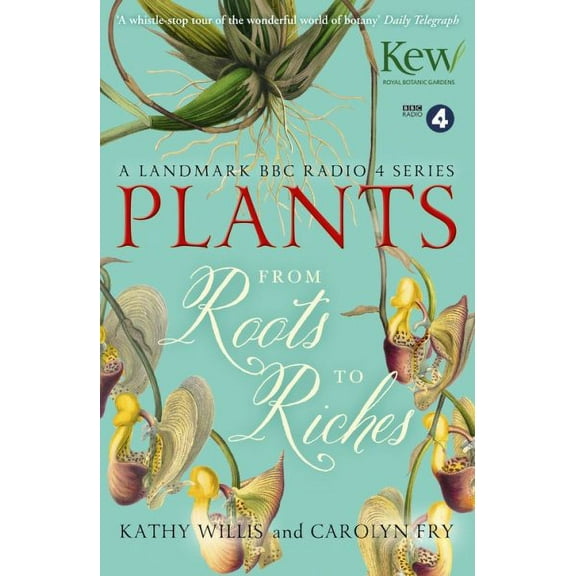 Plants: From Roots to Riches (Paperback) by Kathy Willis, Carolyn Fry