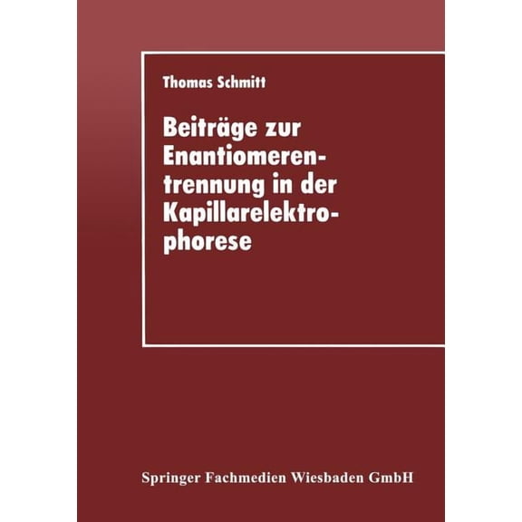 Beiträge Zur Enantiomerentrennung in Der Kapillarelektrophorese, (Paperback)