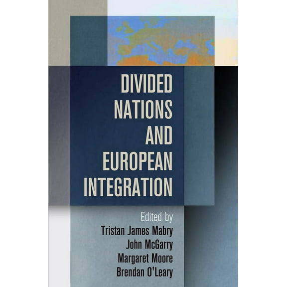 National and Ethnic Conflict in the 21st Divided Nations and European Integration, (Hardcover)