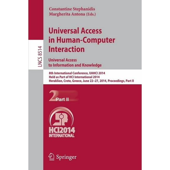 Universal Access in Human-Computer Interaction: Universal Access to Information and Knowledge: 8th International Confere, (Paperback)