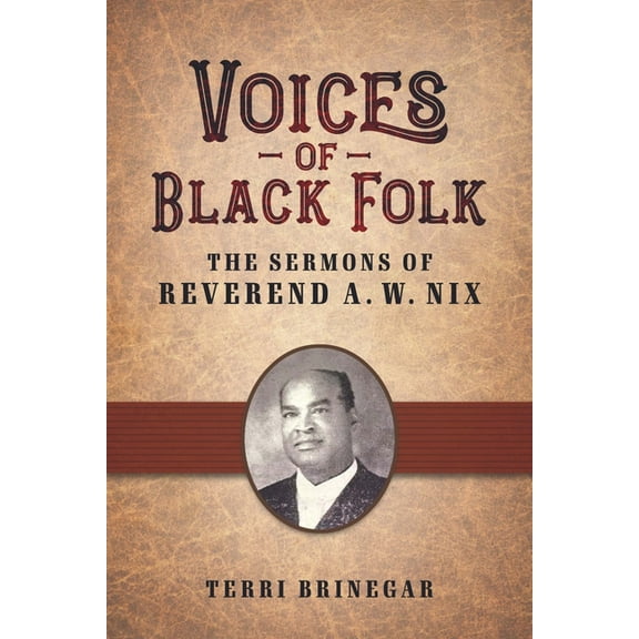 American Made Music Voices of Black Folk: The Sermons of Reverend A. W. Nix, (Hardcover)