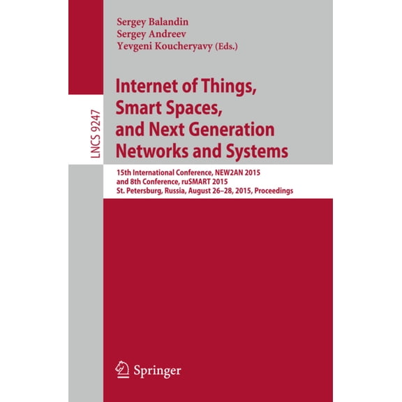 Internet of Things, Smart Spaces, and Next Generation Networks and Systems: 15th International Conference, New2an 2015, , (Paperback)