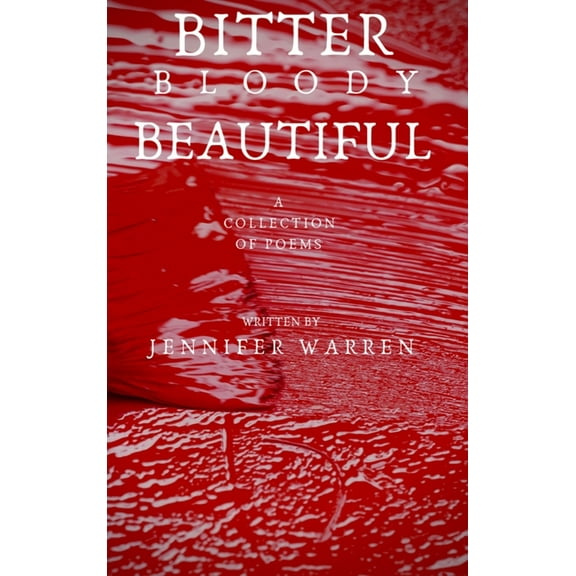 Bitter Bloody Beautiful, (Hardcover)