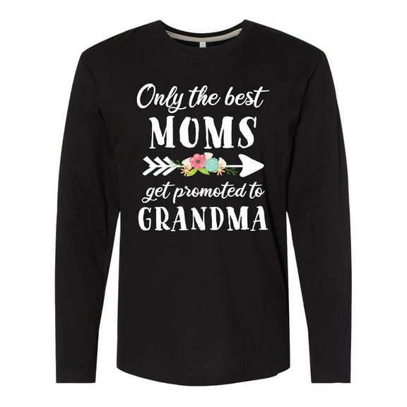 Inktastic Only the Best Moms Get Promoted to Grandma Long Sleeve T-Shirt
