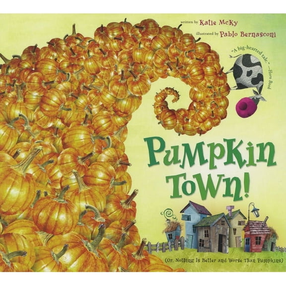 Pumpkin Town! Or, Nothing Is Better and Worse Than Pumpkins, (Paperback)