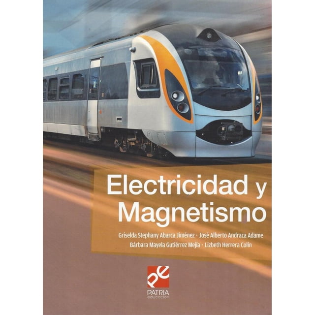 ELECTRICIDAD Y MAGNETISMO PATRIA EDUCACION GRISELDA ABARCA
