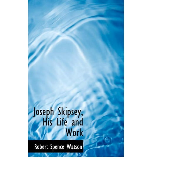 Joseph Skipsey, His Life and Work (Hardcover)