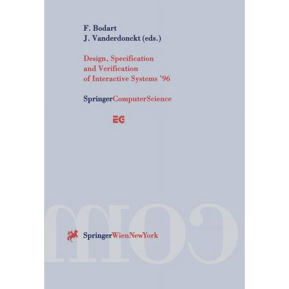 Eurographics Design, Specification and Verification of Interactive Systems '96: Proceedings of the Eurographics Workshop in Namur, Be, (Paperback)