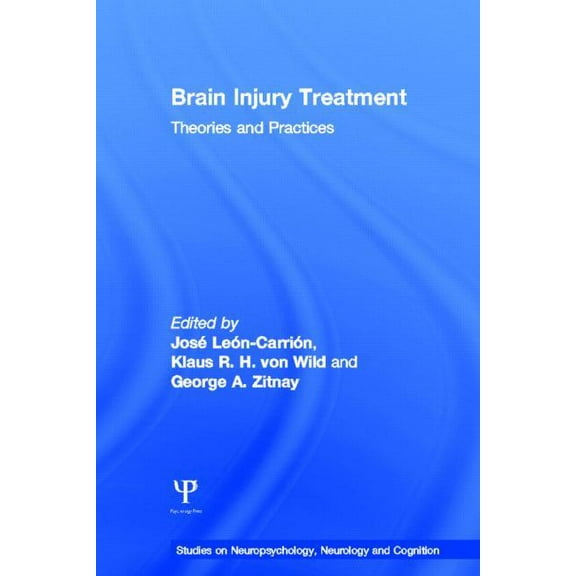 Studies on Neuropsychology, Neurology an Brain Injury Treatment: Theories and Practices, (Hardcover)