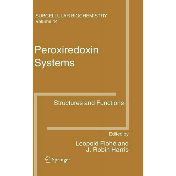 Subcellular Biochemistry Peroxiredoxin Systems: Structures and Functions, Book 44, (Hardcover)