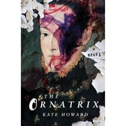 Pre-Owned The Ornatrix (Hardcover 9781468313826) by Kate Howard