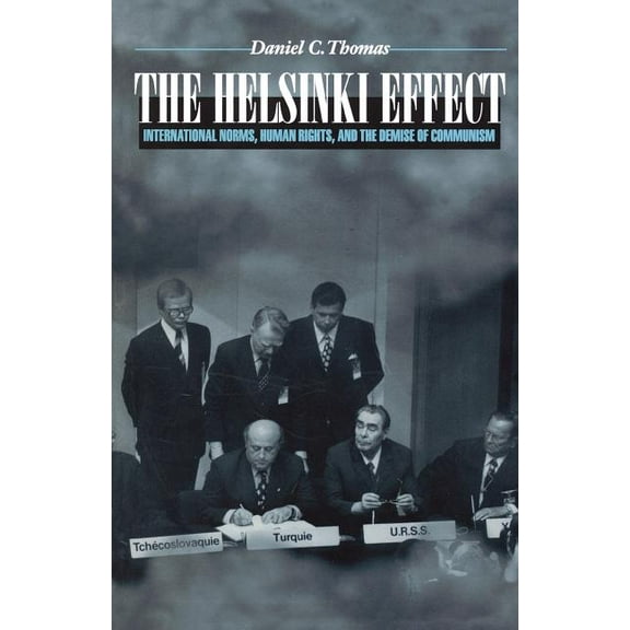 The Helsinki Effect: International Norms, Human Rights, and the Demise of Communism, (Paperback)