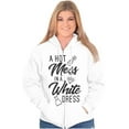 thumbnail image 3 of Hot Mess White Dress Bachelorette Zip Hoodie Sweatshirt Women Brisco Brands S, 3 of 6