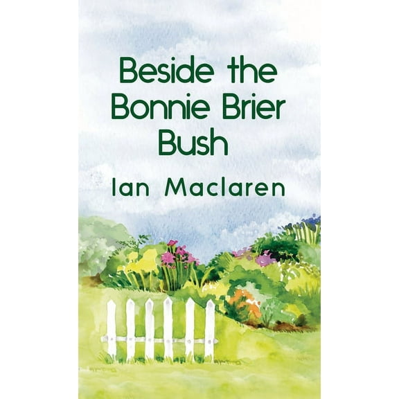 Beside the Bonnie Brier Bush Hardcover (Hardcover)