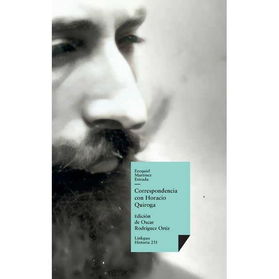 Historia Correspondencia con Horacio Quiroga, Book 231, (Hardcover)
