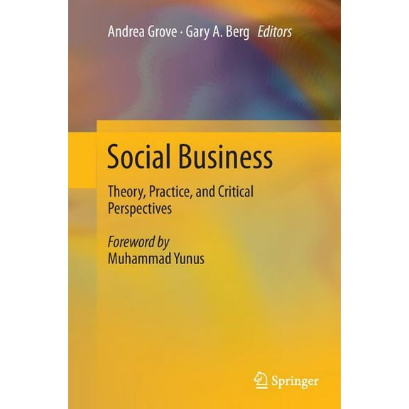 Social Business: Theory, Practice, and Critical Perspectives, (Paperback)