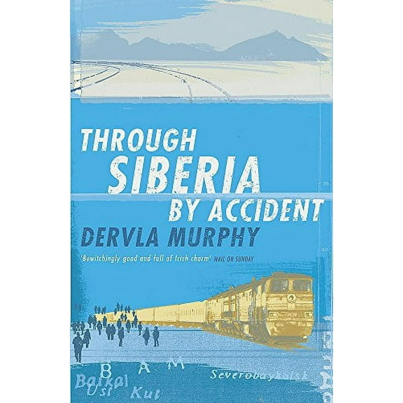 Through Siberia by Accident Dervla Murphy (Paperback)