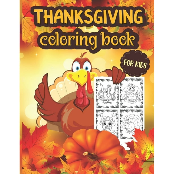 Thanksgiving Coloring Book For Kids A Collection Of 40 Funny And Cute Turkey Happy Thanksgiving Coloring Pages For Kids And Girls Paperback Walmart Com Walmart Com