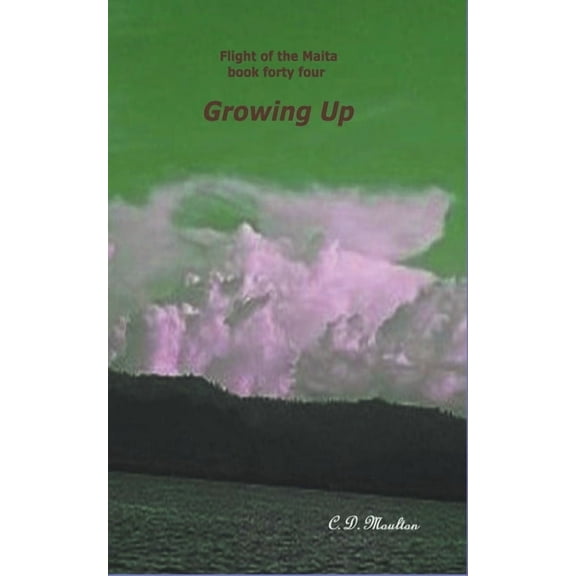 Flight of the Maita Growing Up, Book 44, (Paperback)