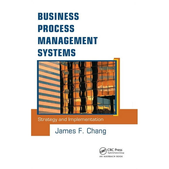 Business Process Management Systems: Strategy and Implementation, (Hardcover)