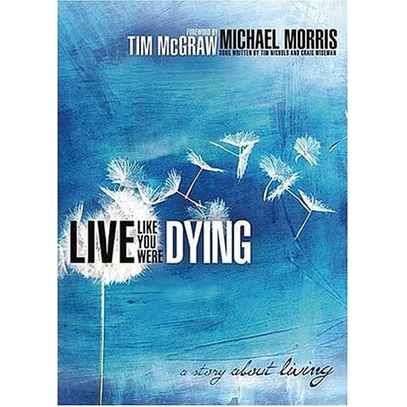 Pre-Owned Live Like You Were Dying: A Story about Living (Hardcover) 1595540253 9781595540256