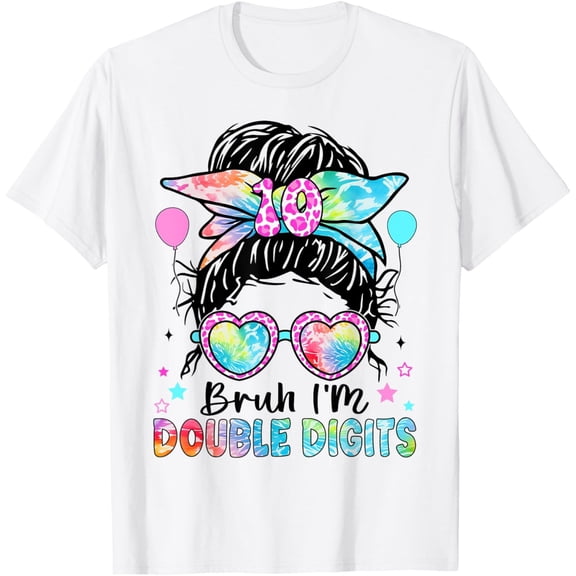 Velto Bruh I'm Double Digits 10th Birthday 10 Year Old For Girl T-Shirt All Size S-5XL