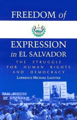 Freedom Of Expression In El Salvador The Struggle For