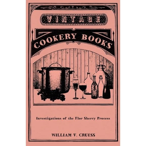 Investigations of the Flor Sherry Process, (Paperback)