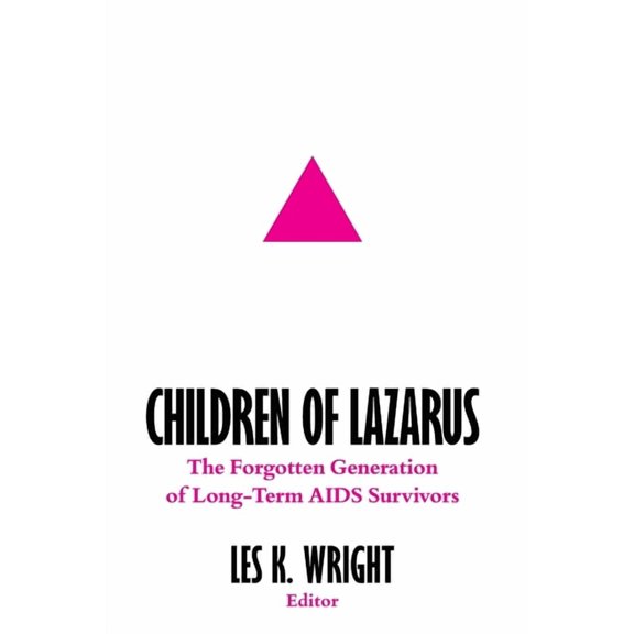 Children of Lazarus: The Forgotten Generation of Long-Term AIDS Survivors, (Paperback)