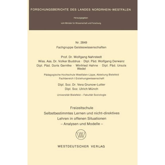 Forschungsberichte Des Landes Nordrhein- Freizeitschule: Selbstbestimmtes Lernen Und Nicht-Direktives Lehren in Offenen Situationen, Book 2849, (Paperback)