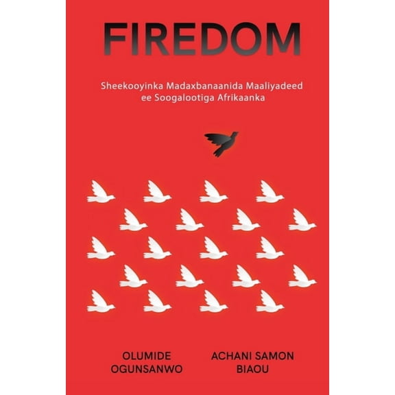 Firedom: Sheekooyinka Madaxbanaanida Maaliyadeed ee Soogalootiga Afrikaanka, (Paperback)