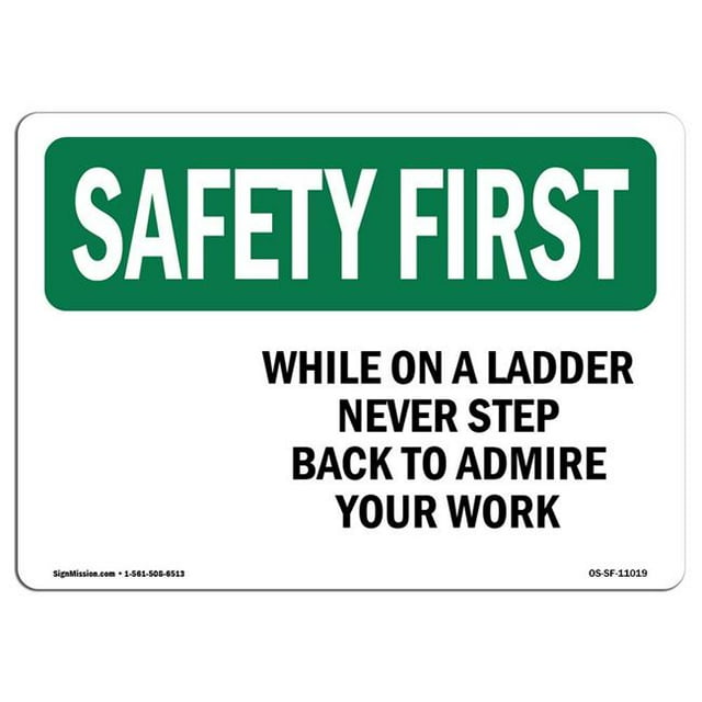 SignMission OS-SF-A-1014-L-11019 10 x 14 Po Sécurité OSHA Premier Signe - Tandis Que sur une Échelle Ne Jamais Reculer pour Admirer