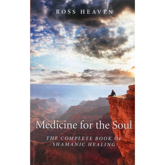 Medicine for the Soul: The Complete Book of Shamanic Healing, (Paperback)
