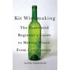 Pre-Owned Kit Winemaking: The Illustrated Beginner's Guide to Making Wines from Concentrate (Paperback) 1550652516 9781550652512