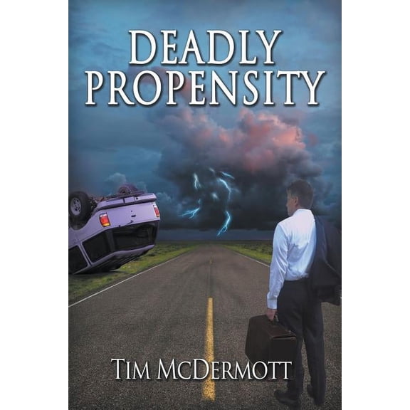 Deadly Propensity (Paperback) by Tim McDermott