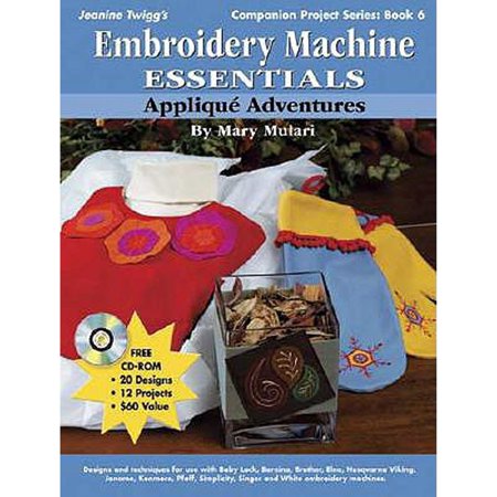 Embroidery Machine Essentials - Applique Adventures: Companion Project Series: Book 6 [Paperback - Used]