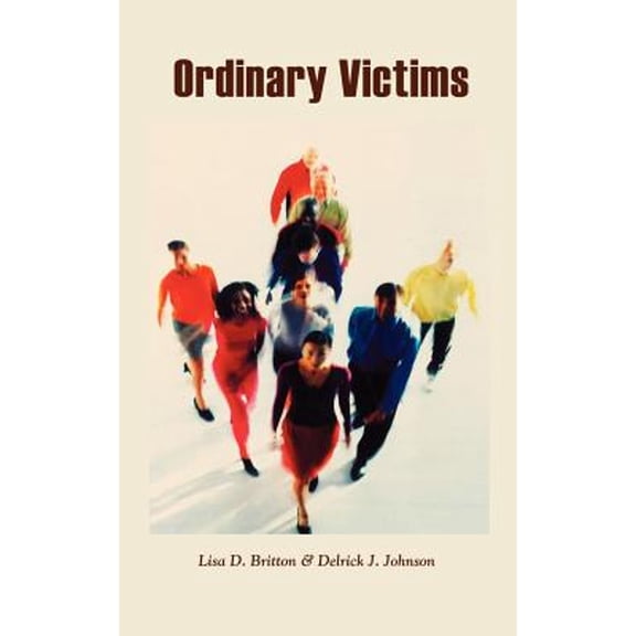 Ordinary Victims (Paperback) by Lisa D Britton, Delrick J Johnson