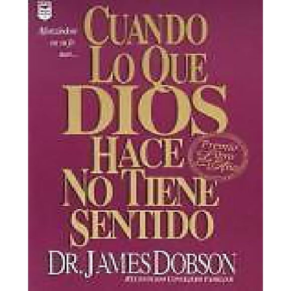 Cuando Lo Que Dios Hace No Tiene Sentido