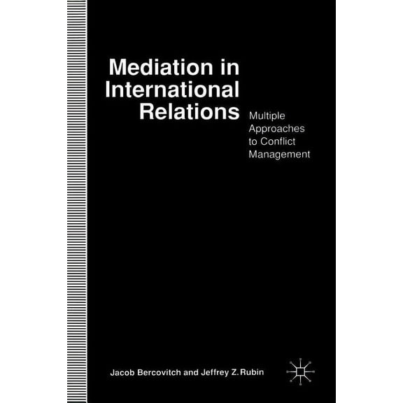 Mediation in International Relations: Multiple Approaches to Conflict Management, (Paperback)