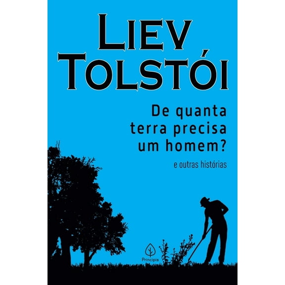 De quanta terra precisa um homem? e outras histórias (Paperback)