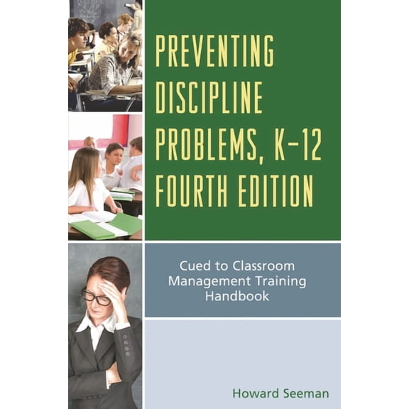 Preventing Discipline Problems, K-12: Cued to Classroom Management Training Handbook, (Paperback)