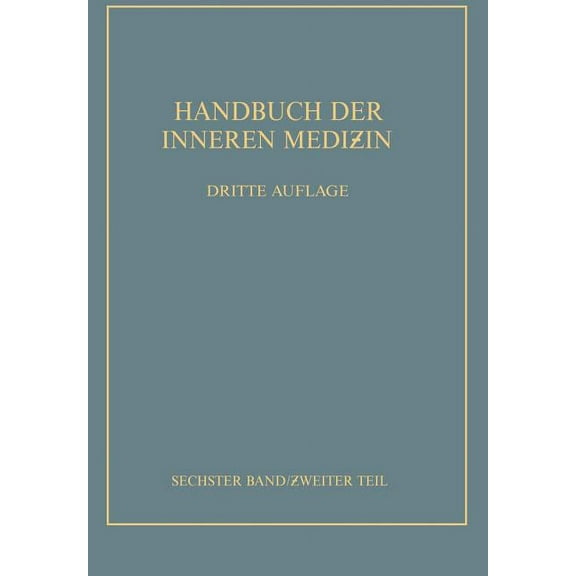Handbuch Der Inneren Medizin Konstitution - Idiosynkrasien Stoffwechsel Und ErnÃ¤hrung: Sechster Band / Zweiter Teil, Book 6, (Paperback)