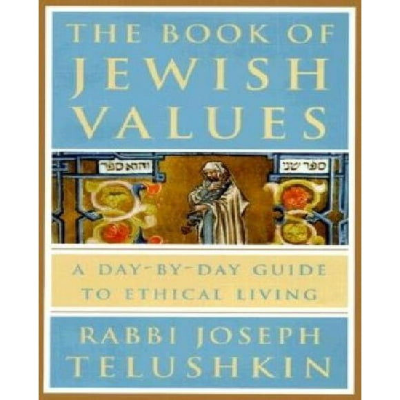The Book of Jewish Values: A Day-by-Day Guide to Ethical Living