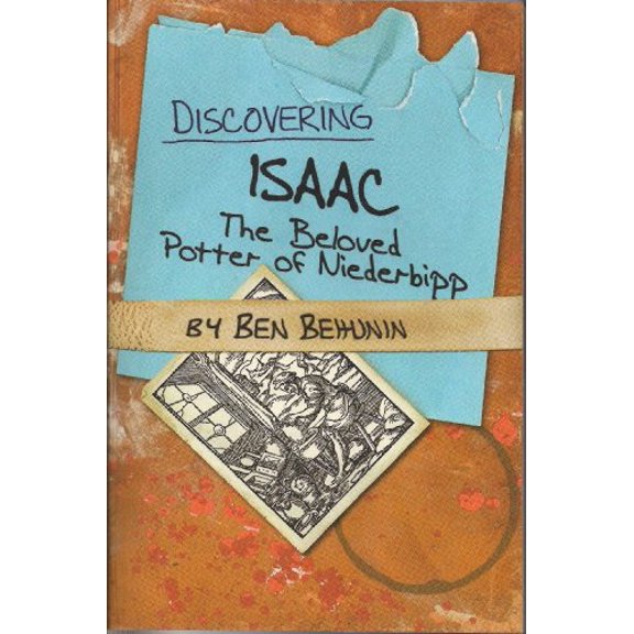 Pre-Owned Discovering Isaac: The Beloved Potter of Niederbipp (Paperback) 0615333133 9780615333137