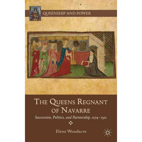 Queens Regnant of Navarre, Elena Woodacre Hardcover