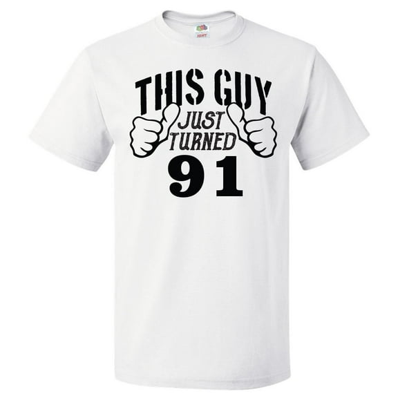 91st Birthday Gift For 91 Year Old This Guy Turned 91 T Shirt Gift