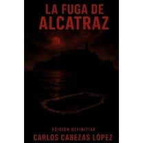 La Fuga de Alcatraz: EdiciÃ³n Definitiva, (Paperback)