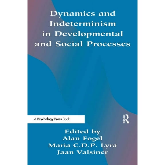 Dynamics and indeterminism in Developmental and Social Processes, (Paperback)