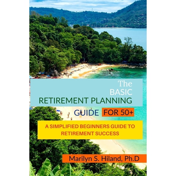 The Basic Retirement Planning Guide for 50 (Paperback)