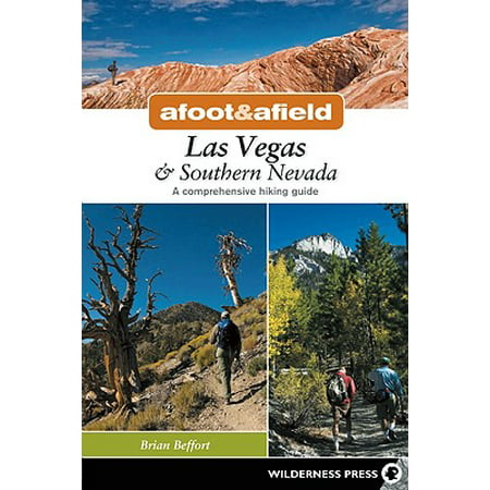 Afoot and Afield: Las Vegas and Southern Nevada : A Comprehensive Hiking Guide - (Best Hiking In Las Vegas)